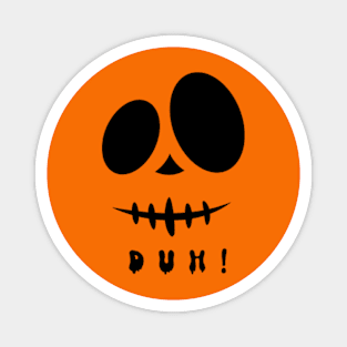 Duh! It's Halloween Spooky Face Magnet